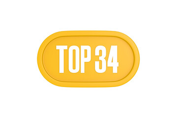 Top 34 sign in yellow color isolated on white color background, 3d illustration
