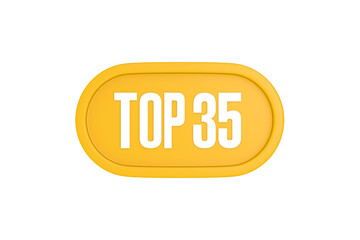 Top 35 sign in yellow color isolated on white color background, 3d illustration