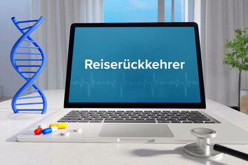 Reiserückkehrer. Laptop mit Begriff/Text auf Monitor. Computer von Arzt im Büro. DNA und Stethoskop. Medizin, Gesundheitswesen