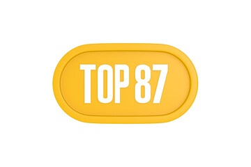 Top 87 sign in yellow color isolated on white color background, 3d illustration