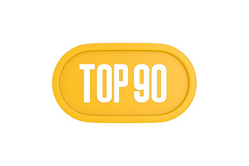 Top 90 sign in yellow color isolated on white color background, 3d illustration