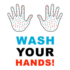 Wash you hands Icon or Poster. Vector silhouette image of hands with bacteria.