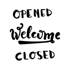 Hand drawn text opened, welcome and closed vector collection. Lettering design black words on the white background.