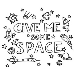 Give me some space. Space illustration for banner, poster, greeting card, party invitation. Rockets, planets, stars and comets. Vector image, clipart, editable details.