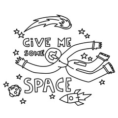 Space coloring page. Give me some space. Astronaut girl travels in space. Cartoon background. Vector illustration for banner, poster, greeting card, party invitation. Clipart, editable details.