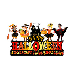 Happy Halloween label and happy kids dressed in Halloween costumes. Fun, pumpkins and sweets. Vector template for poster, banner or invitation card.