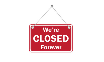 Sorry, we are closed forever. Red sign isolated on white background. Business concept for closed bankrupt businesses web sites, services, shops. Signboard with a rope. Vector illustration.