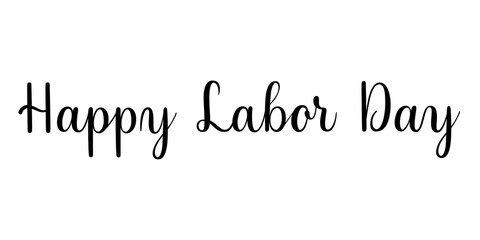 Happy Labor day phrase. Handwritten vector lettering illustration. Brush calligraphy style. Black inscription isolated on white background.