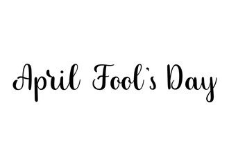 April fool s day phrase. Handwritten vector lettering illustration. Brush calligraphy banner. Black inscription isolated on white background.