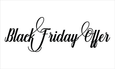Black Friday Offer, Script Calligraphic Typography Cursive Black text lettering and phrase isolated on the White background 