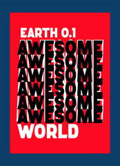 earth awesome world,t-shirt design fashion vector