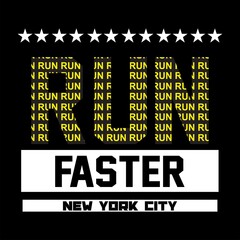Run Faster, New York City typography t shirt design graphic vector illustration artistic concept urban culture for young generation fashion style