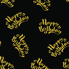 Seamless pattern of Happy Birthday hand drawn golden art brush text. Sparkling shining gold on black holiday greeting card inscription design calligraphy modern lettering, hearts. Vector illustration