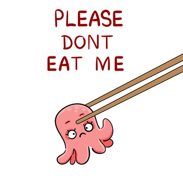 Cute Octopus Say - Please Dont Eat Me! Small Octopus Dies Hold Sticks For Sushi And Want To Eat. Hand Drawn Vector Illustration. Sketch Cartoon Style