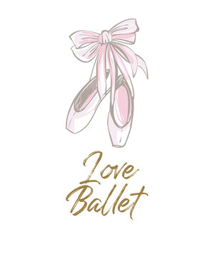 Cute greeting card with I love ballet slogan and pointe ballet shoes. Cute ballet hand drawn vector sketch. Gold and pink vintage watercolor illustration on white background. Baby fashion design.