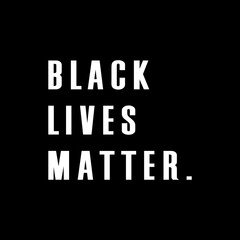 Black lives matter. Slogan against racism. Poster for protest against racism
