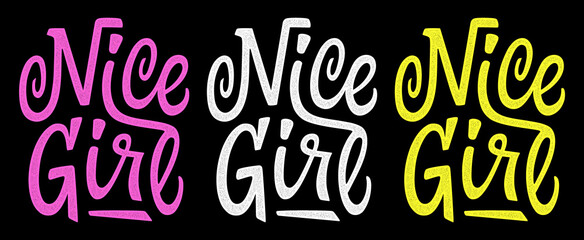 Nice girl. Retro slogan for t-shirt. Vintage lettering. Hand drawn phrase.