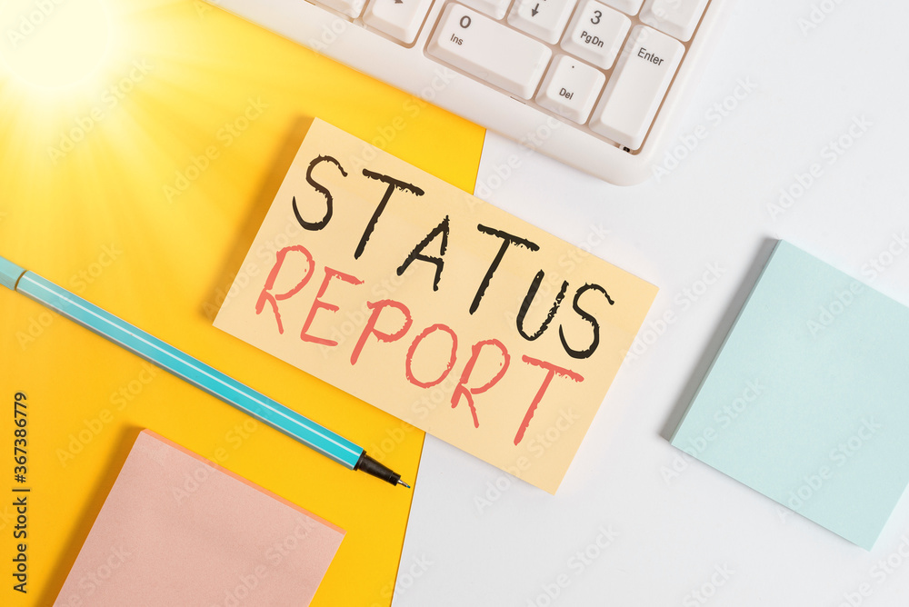 Poster word writing text status report. business photo showcasing summarizes the particular situation as of