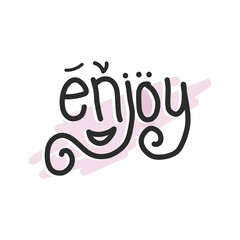 dodole text about Enjoy word. Brush calligraphy.