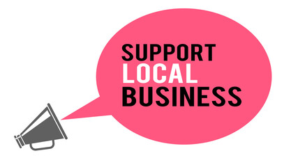megaphone with support local business speech bubble illustration 