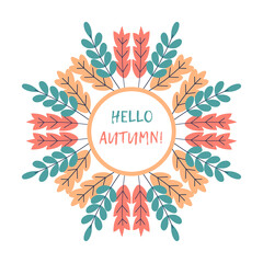 Autumn round frame with hand drawn orange and red leaves. Hello autumn banner. Vector fall design.