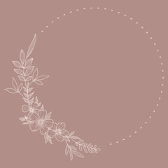 Floral Wreath branch in hand drawn style. Floral round brown and beige frame of twigs, leaves and flowers. Frames for the Valentine's day, wedding decor, logo and identity template.