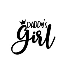 Daddy's Girl- calligarphy with crown.
Good for t shirt print, poster, card, gift design.