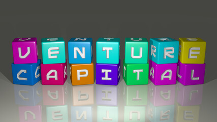 Venture Capital combined by dice letters and color crossing for the related meanings of the concept. business and illustration