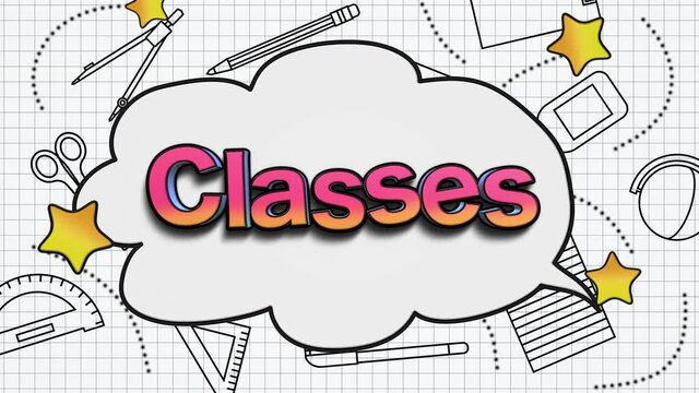 This 3-D animated comic book style intro features the text "Classes" in a cartoon bubble, with animated school graphics and a circle of yellow stars behind. Bold and eye catching.