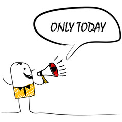 vector illustration of doodle man holding a megaphone with ONLY TODAY speech bubble with Loudspeaker.banner for marketing ,business and also advertising.