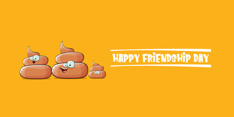Happy friendship day horizontal banner or greeting card with vector funny cartoon poo friends characters isolated on abstract orange background. Best friends concept