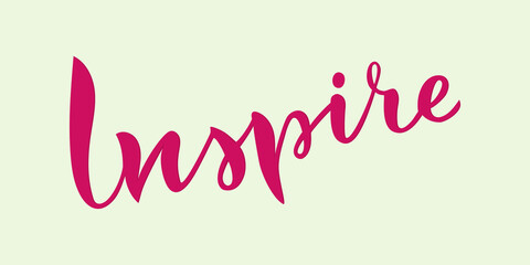 Vector Lettering Inspiration. Calligraphy, handwritten lettering. For printing on clothes, design of postcards, stickers, posters, notebooks, calendar. Vector illustration eps . Inspirational quote