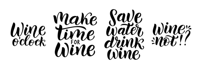 Fototapeta premium Wine vector quote set. Positive funny saying for poster in cafe and bar, t shirt design. Quote - Make time for wine. Phrase save water, drink wine. Vector illustration isolated on white background.