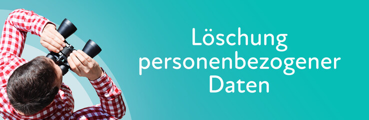 Naklejka premium Löschung personenbezogener Daten. Mann mit Fernglas aus Vogelperspektive. Beobachtung, Draufsicht, Panorama. Business Text auf blau. Statistik, Wirtschaft