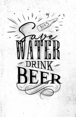 Obraz premium Poster lettering save water drink beer