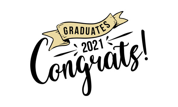 Congratulations Graduates 2021. Celebration Text Poster. Graduates Class Of 2021 Vector Concept As A Template For Cards, Posters, Banners, Labels.