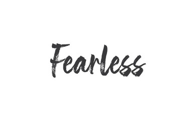Fearless lettering. Calligraphy inspirational graphic design. Hand written postcard.