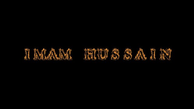 imam hussain fire text effect black background. animated text effect with high visual impact. letter and text effect. Alpha Matte. 
