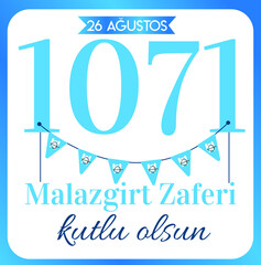 26 Agustos 1071, 1071 Malazgirt zaferi kutlu olsun, translation: (1071 August 26, happy malazgirt victory)