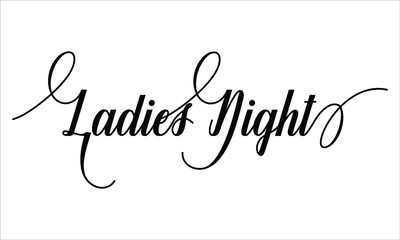 Ladies Night Script Calligraphy Cursive Typography Black text lettering and phrase isolated on the White background 