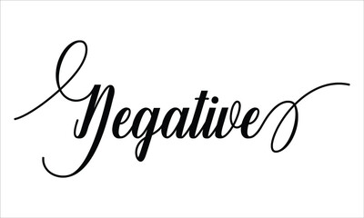 Negative Script Calligraphy Cursive Typography Black text lettering and phrase isolated on the White background