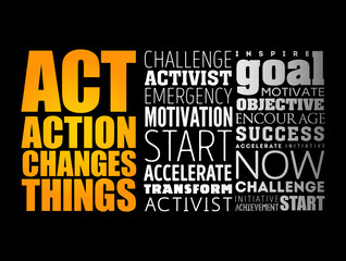 ACT - Action Changes Things word cloud, business concept background