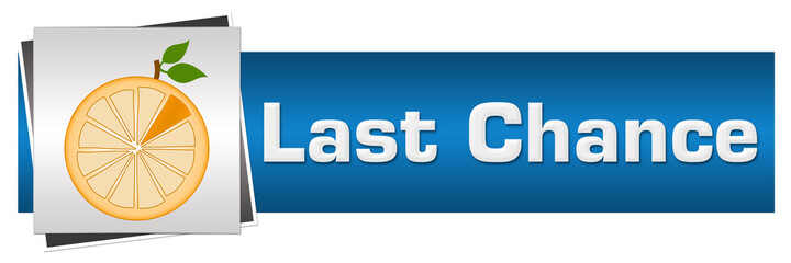 Last Chance Blue Grey Citrus Orange Slice Horizontal 