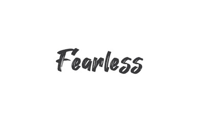 Fearless lettering. Calligraphy inspirational graphic design. Hand written postcard.