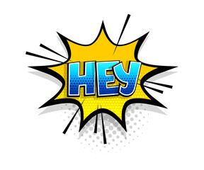 Comic text hey speech bubble pop art style
