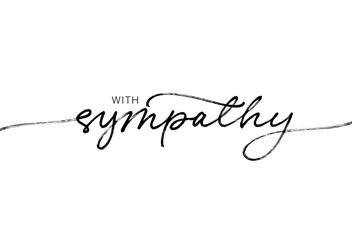 With sympathy ink brush vector lettering. Modern phrase handwritten vector calligraphy. Black paint lettering isolated on white background. Postcard, greeting card, t shirt decorative print. - obrazy, fototapety, plakaty