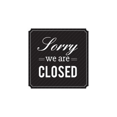 sorry we are closed label