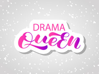Drama queen lettering. Vector illustration for poster or banner