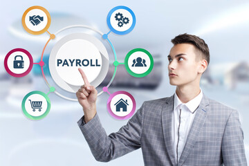 Business, Technology, Internet and network concept. Young businessman working on a virtual screen of the future and sees the inscription: Payroll