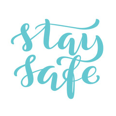 Stay safe - Handdrawn typography poster for self quarine times. Health care concept for Covid-19. Home awareness social media campaign and coronavirus prevention. Vector illustration